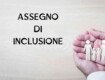 ASSEGNO DI INCLUSIONE (ADI) – PRESENTAZIONE AI SERVIZI SOCIALI