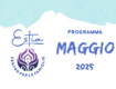 CENTRO PER LE FAMIGLIE “ESTIA” – PROGRAMMA ATTIVITÁ MESE DI MAGGIO 2025